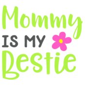 Mommy Is My Bestie Design