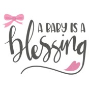 A Baby is a Blessing Design