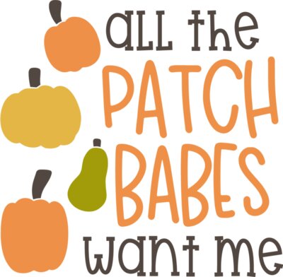 All the Patch Babes Want Me Design