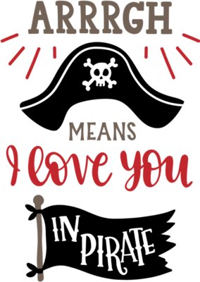 Arrgh Means I Love You in Pirate Talk Design