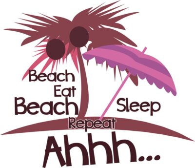 Beach eat Beach sleep repeat 