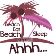 Beach eat Beach sleep repeat 