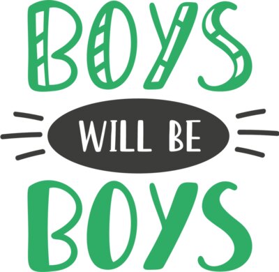 Boys Will Be Boys Design